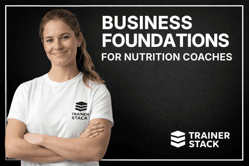 Business Foundations for Nutrition Coaches
