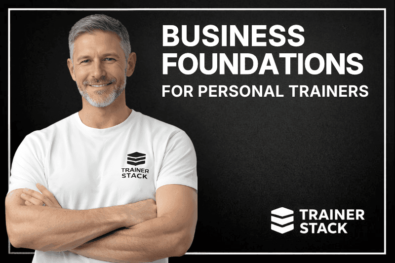 Business Foundations for Personal Trainers